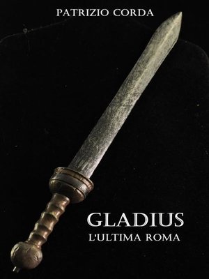 cover image of Gladius. L'ultima Roma